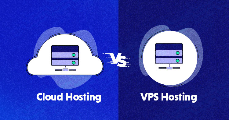 Cloud Hosting vs. VPS Hosting